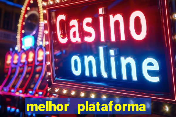 melhor plataforma de cassino online